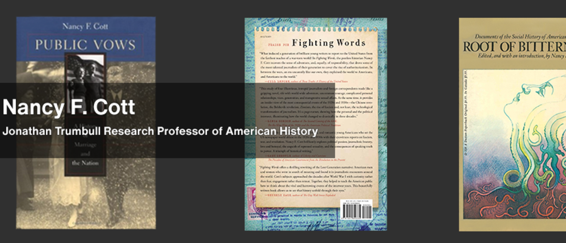 Nancy Cott's book covers: "Public Vows", "Fighting Words", and Root of Bitterness"